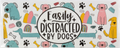 Easily Distracted by Dogs Tumbler Wrap