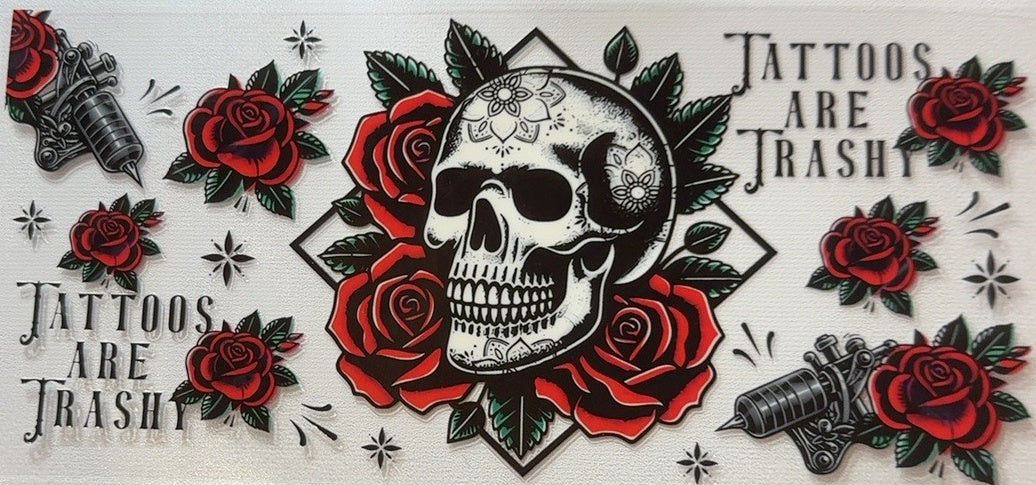 Tattoos Are Trashy skull and red roses tumbler wrap